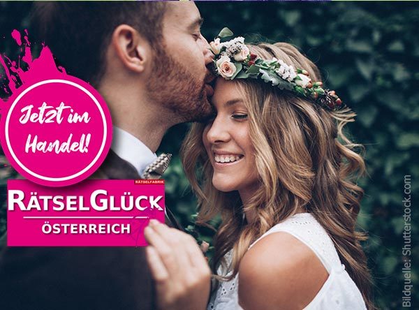 Neue Ausgabe Rätselglück Österreich zum Thema Verliebt, verlobt, verheiratet