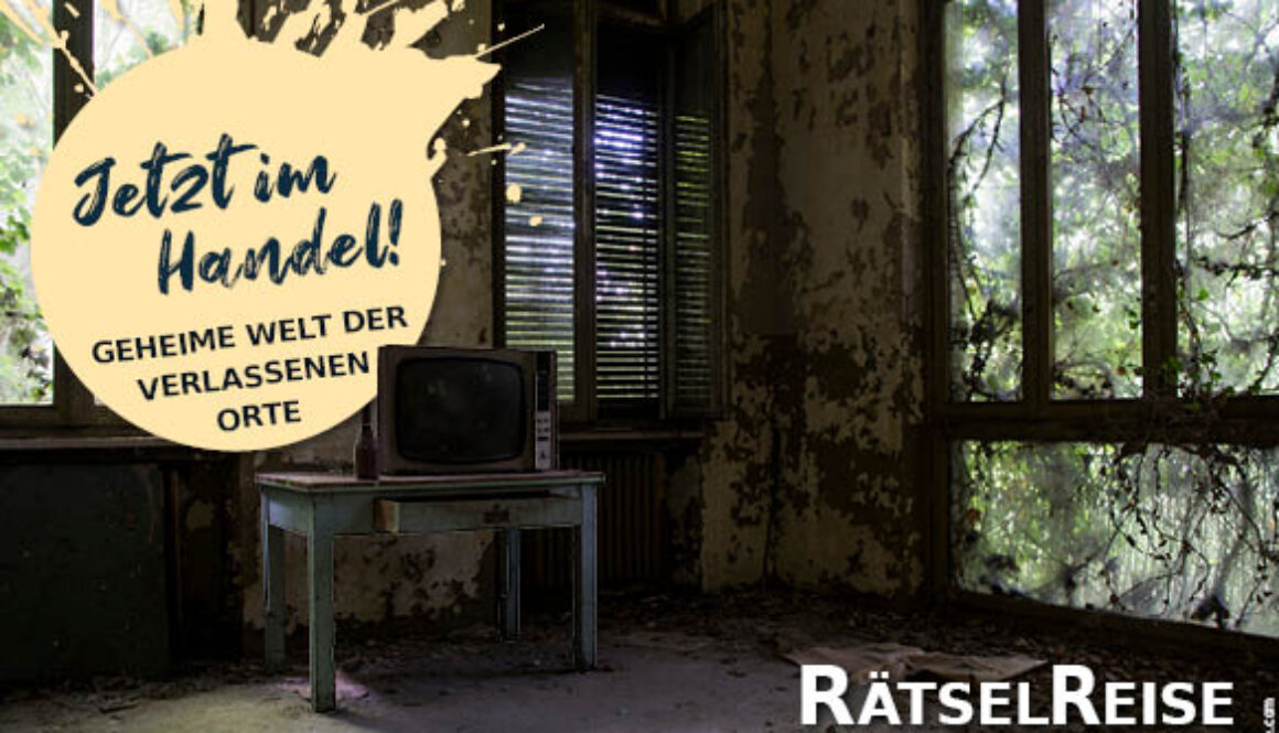 RätselReise Österreich - Die geheime Welt der verlassenen Orte