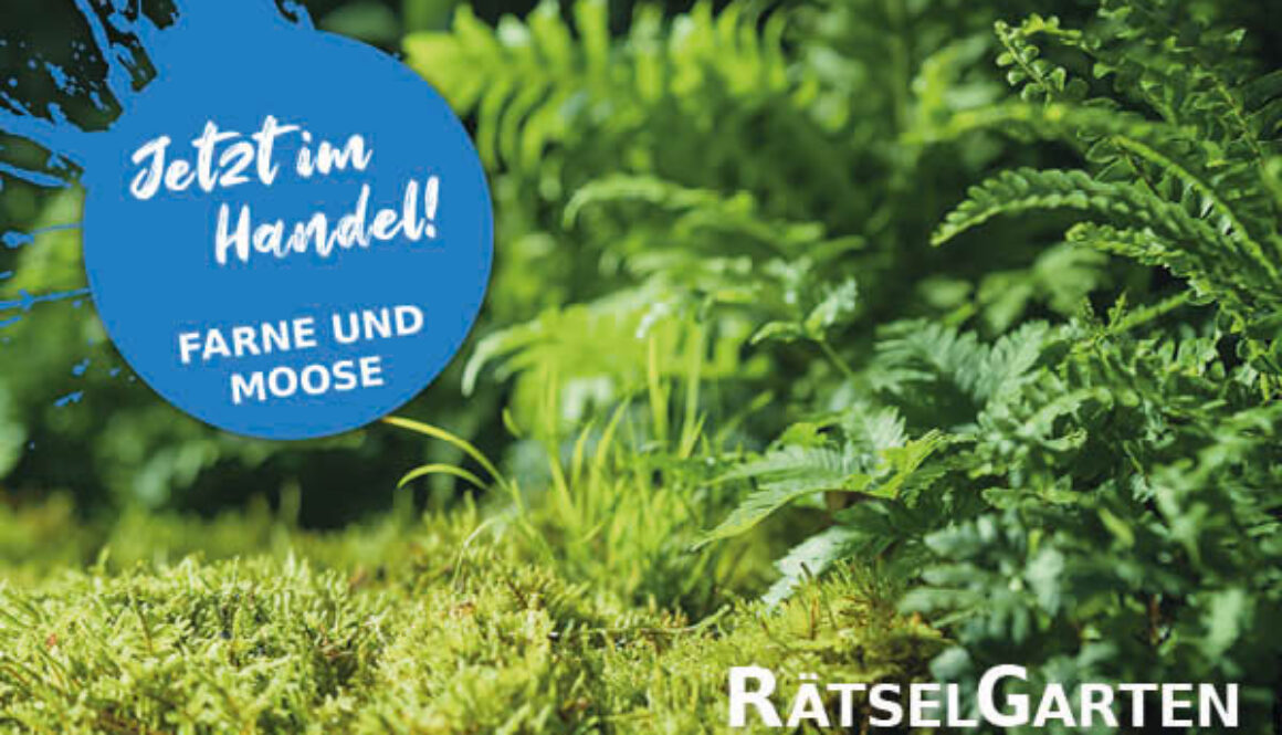 RätselGarten Österreich - Farne und Moose - die ältesten Pflanzen der Welt